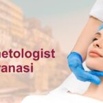Best Cosmetologist in Varanasi