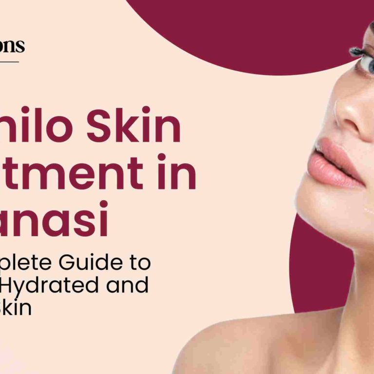 Profhilo Skin Treatment in Varanasi